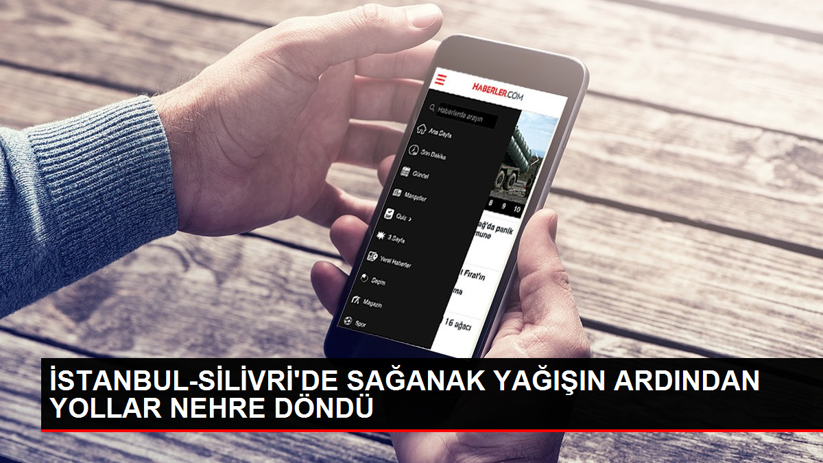 Silivri’de sağanak yağış sonrası yollar nehre döndü