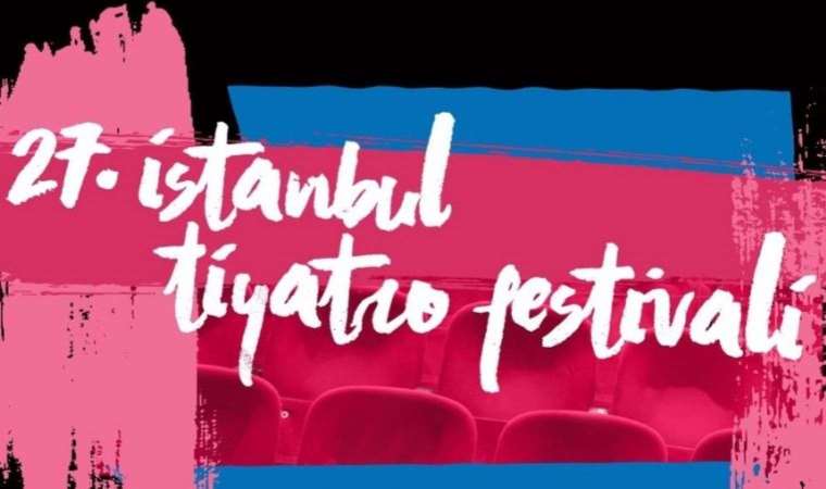 İstanbul Tiyatro Festivali ne zaman? Istanbul Tiyatro Festivali biletleri ne zaman satışa çıkacak?