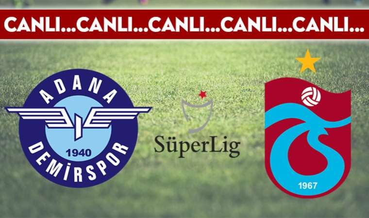 CANLI ANLATIM: Adana Demirspor – Trabzonspor