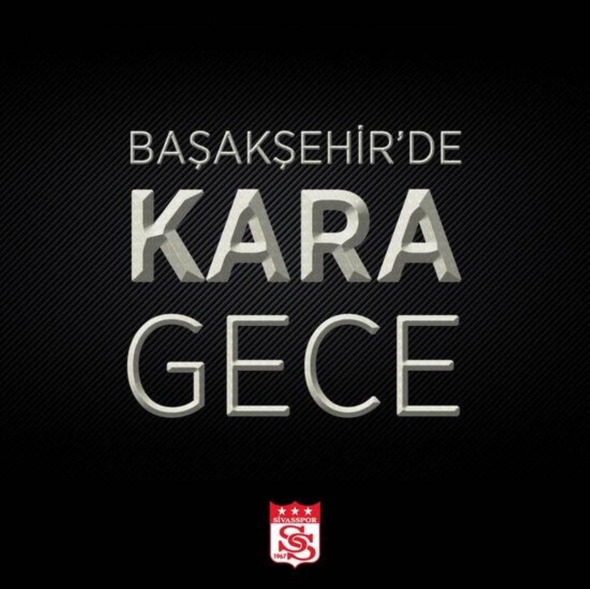 Sivasspor: 'Başakşehir'de kara gece'