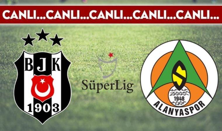 CANLI ANLATIM: Beşiktaş – Alanyaspor