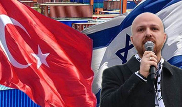 Aman ‘Bilal’ duymasın… İsrail’e ihracat 430 milyon dolar arttı!