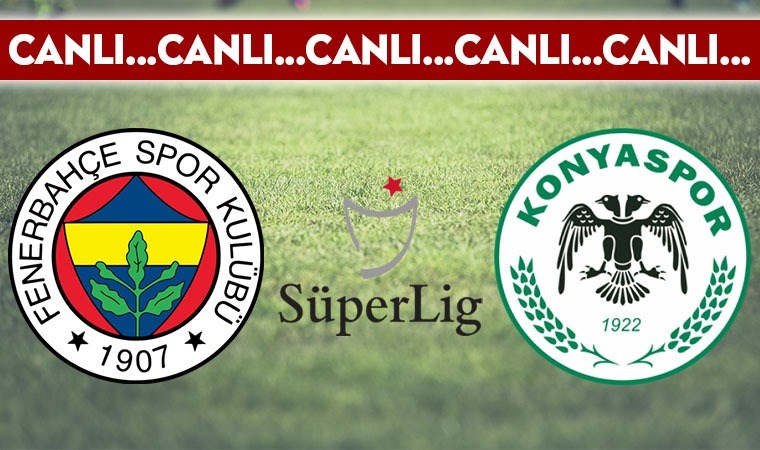 CANLI ANLATIM: Fenerbahçe – Konyaspor