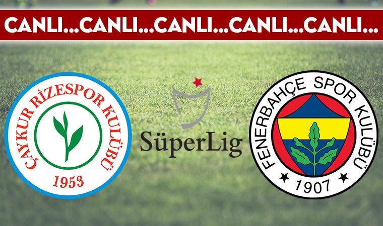CANLI ANLATIM: Çaykur Rizespor – Fenerbahçe