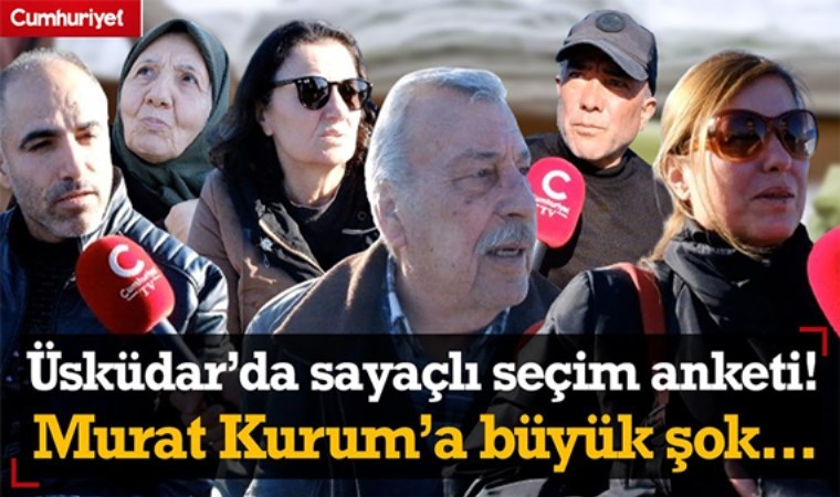 AKP’nin kalesi Üsküdar’da sayaçlı seçim anketi: Murat Kurum’a büyük şok…