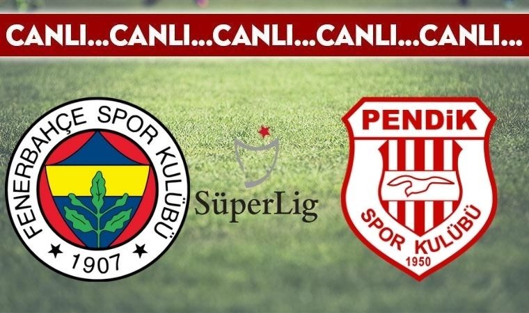 CANLI ANLATIM: Fenerbahçe – Pendikspor