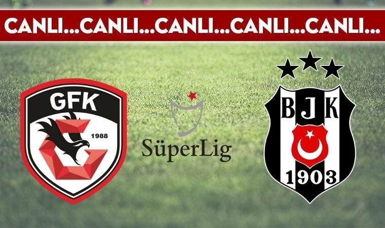 CANLI ANLATIM: Gaziantep FK – Beşiktaş