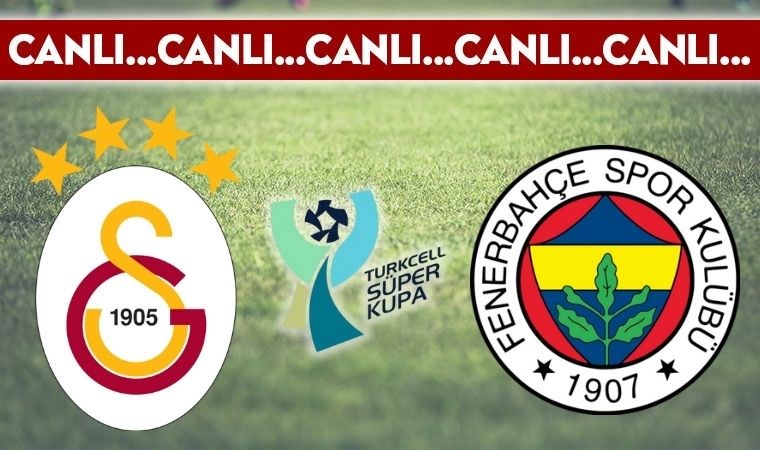 CANLI ANLATIM: Galatasaray – Fenerbahçe