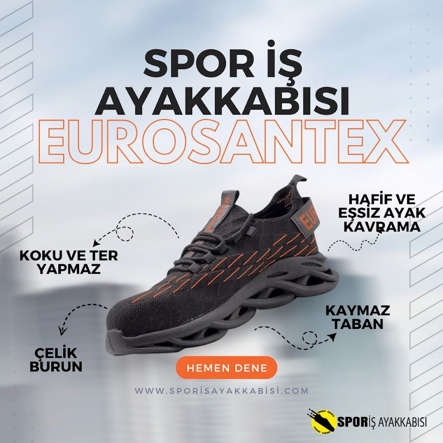 Eurosantex Spor İş Ayakkabıları: Konfor ve Dayanıklılığı Bir Arada Sunuyor