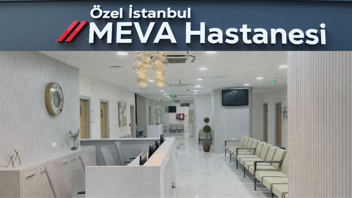 Özel İstanbul Meva Hastanesi İstanbul’da Sağlık Hizmetlerine Yeni Bir Soluk Getiriyor