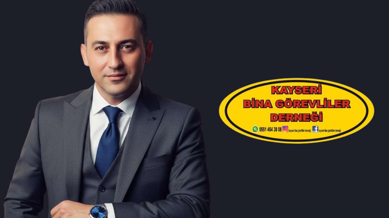 Kayseri Bina Görevlileri Derneği Başkanı Seyit Turan: “Emek Görünür Olmalı, Hak Güçlenmeli”